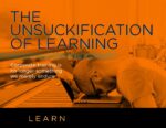 The Unsuckification of Learning